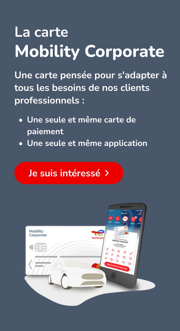 Découvrez la Carte Mobility Corporate : Une carte pensée pour s'adapter à tous les besoins de nos clients professionnels 